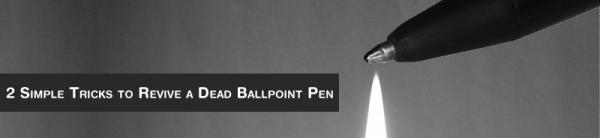 Revive a dead ballpoint pen with these 2 simple tricks